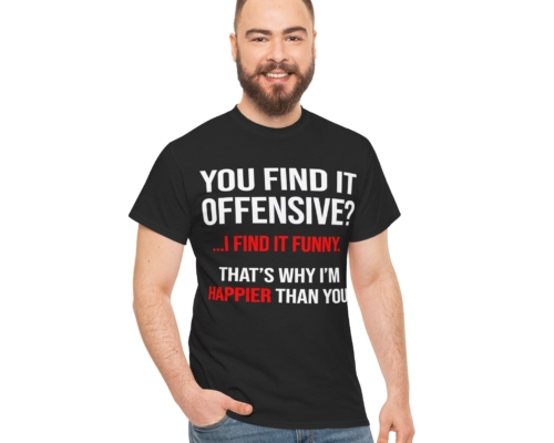 You Find It Offensive T-Shirt