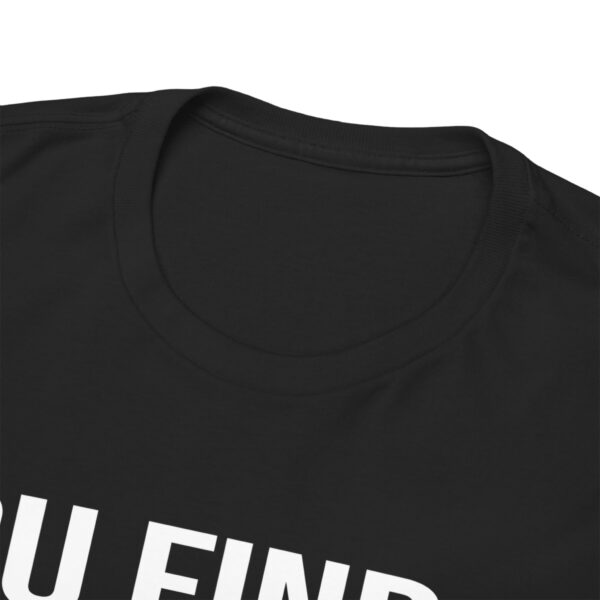 You Find It Offensive T-Shirt - Image 10