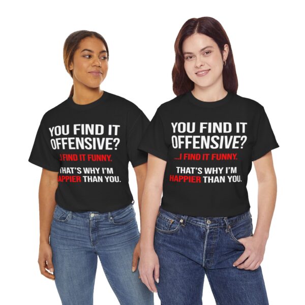 You Find It Offensive T-Shirt - Image 25