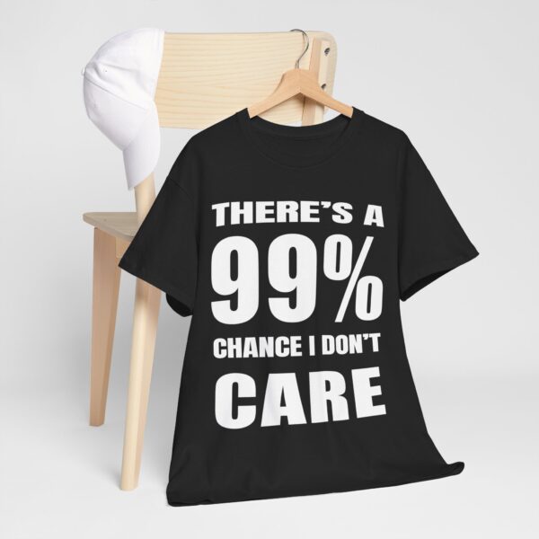 There's a 99% Chance I Don't Care - Image 9