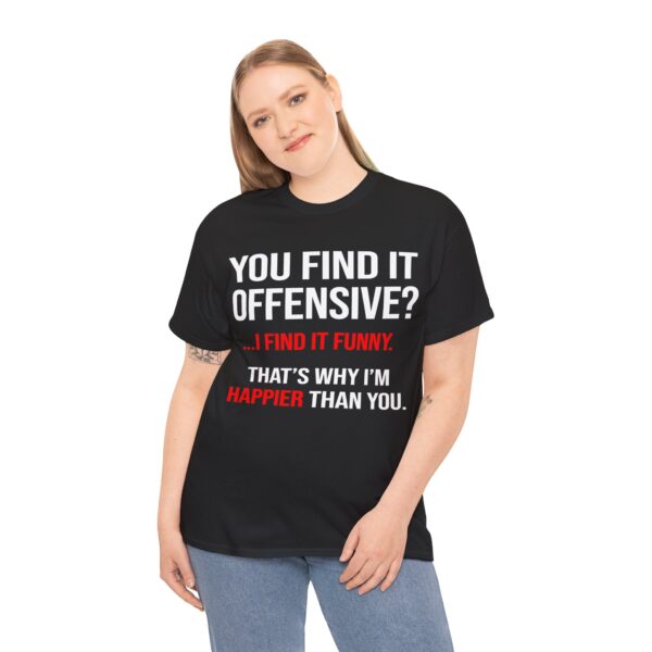 You Find It Offensive T-Shirt - Image 13