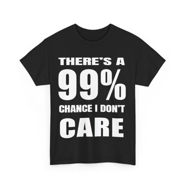 There's a 99% Chance I Don't Care - Image 4