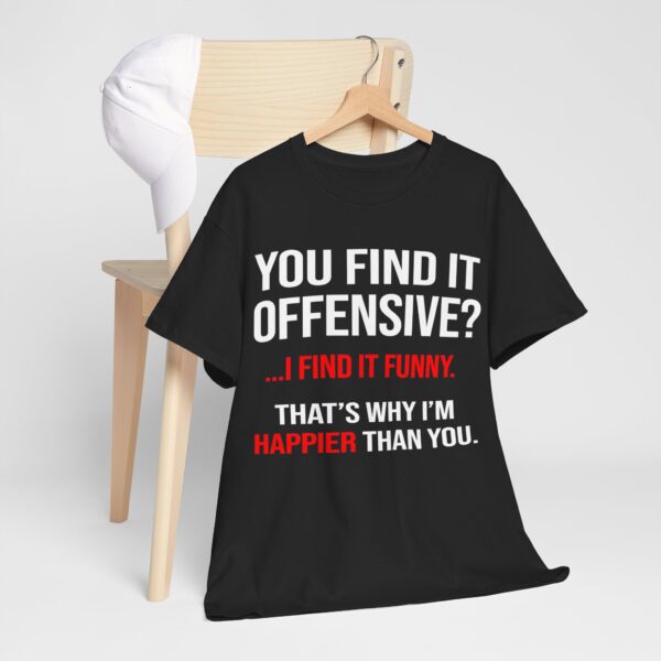 You Find It Offensive T-Shirt - Image 9