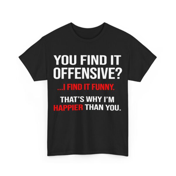 You Find It Offensive T-Shirt - Image 4