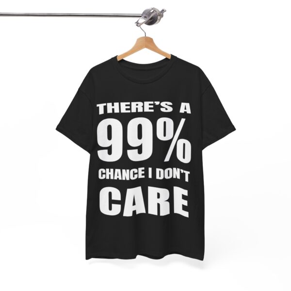 There's a 99% Chance I Don't Care - Image 8