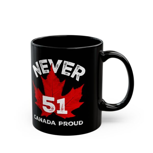 NEVER 51 Canada Proud Coffee Mug, Never 51 Mug, Perfect Gift for Patriots, Canada Day, Coffee Lovers, Unique Drinkware - Image 2