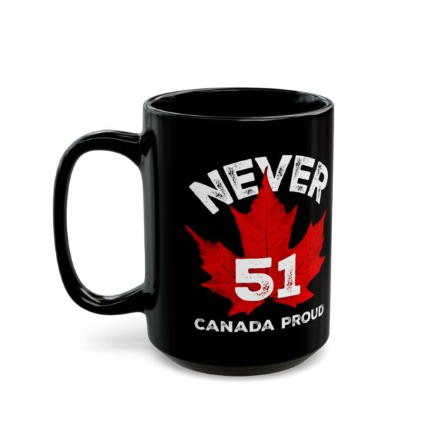 NEVER 51 Canada Proud Coffee Mug, Never 51 Mug, Perfect Gift for Patriots, Canada Day, Coffee Lovers, Unique Drinkware - Image 7