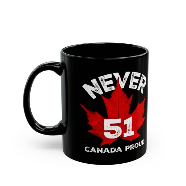 NEVER 51 Canada Proud Coffee Mug, Never 51 Mug, Perfect Gift for Patriots, Canada Day, Coffee Lovers, Unique Drinkware